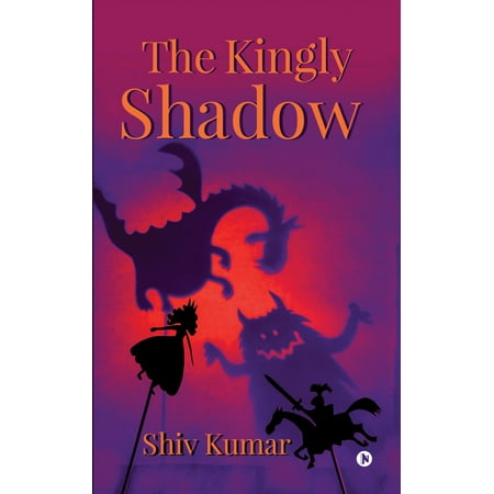 The Kingly Shadow - eBook (Best Of Shiv Kumar Batalvi)