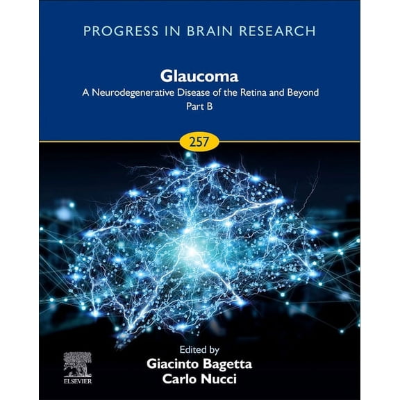 Progress in Brain Research Glaucoma: A Neurodegenerative Disease of the Retina and Beyond Part B: Volume 257, Book 257, (Hardcover)