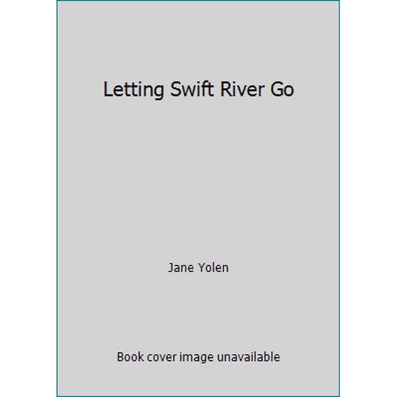 Pre-Owned Letting Swift River Go (Paperback) 0590688723 9780590688727