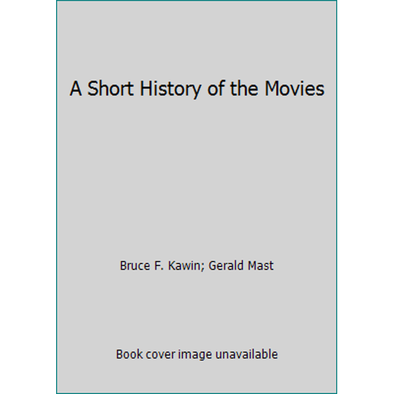 Pre-Owned A Short History of the Movies (Hardcover) 0023770600 9780023770609