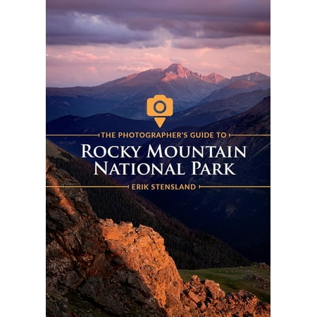 The Photographer's Guide to Rocky Mountain National Park (Edition 2) (Paperback)