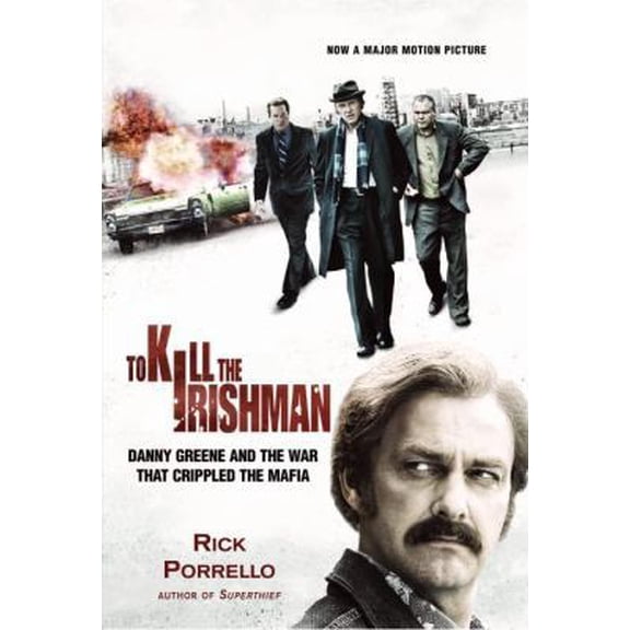 Pre-Owned To Kill the Irishman: The War that Crippled the Mafia (Hardcover) 0966250869 9780966250862