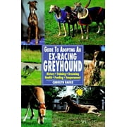 Guide to Adopting an Ex-Racing Greyhound [Paperback - Used]