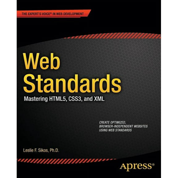 Expert's Voice in Web Development Web Standards: Mastering Html5, Css3, and XML, (Paperback)