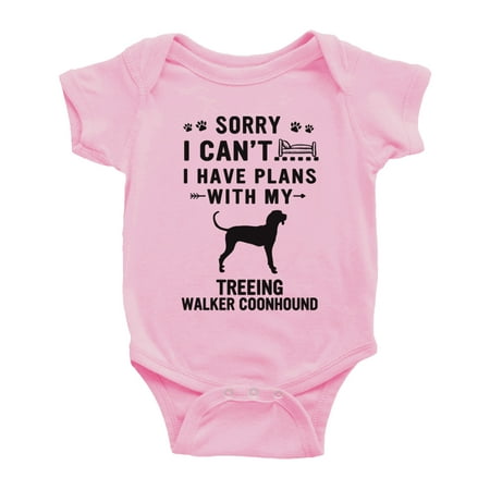 

Sorry I Can t I Have Plans With My Treeing Walker Coonhound Love Pet Dog Cute Baby Bodysuit (Pink 3-6 Months)