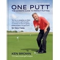 thumbnail image 1 of Pre-Owned One Putt: The Ultimate Guide to Perfect Putting (Hardcover) 0600636445 9780600636441, 1 of 1