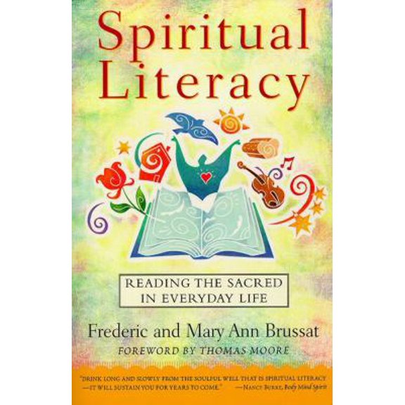 Pre-Owned Spiritual Literacy: Reading the Sacred in Everyday Life (Paperback) 0684835347 9780684835341