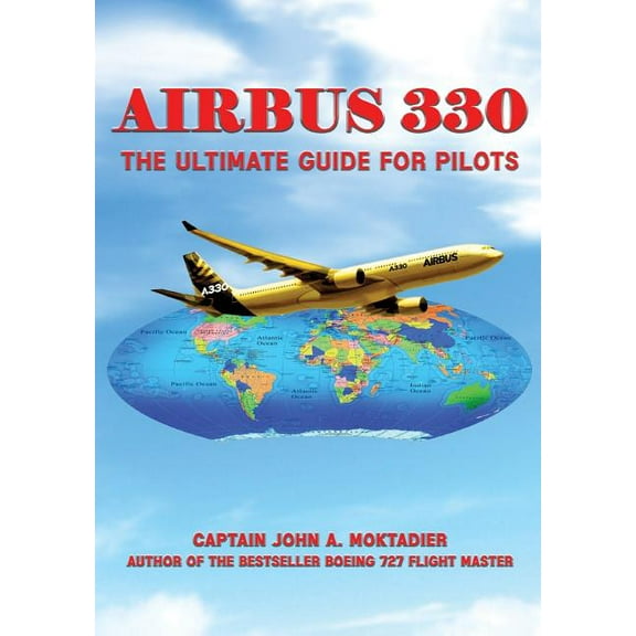 Airbus 330: The Ultimate Guide for Pilots, (Hardcover)