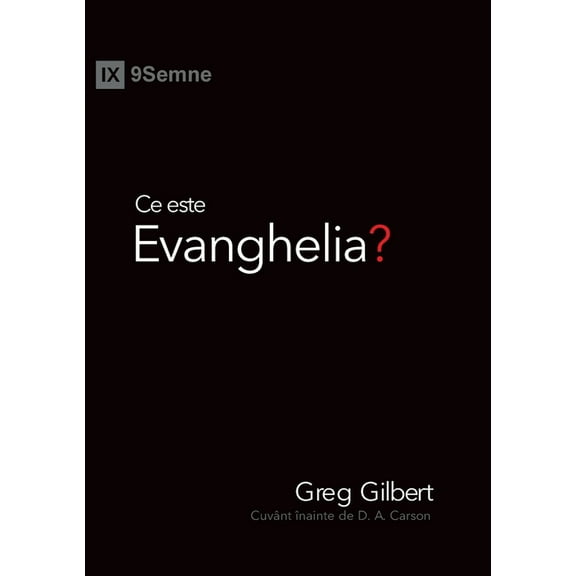 Ce este Evanghelia? (What Is the Gospel?) (Romanian), (Paperback)