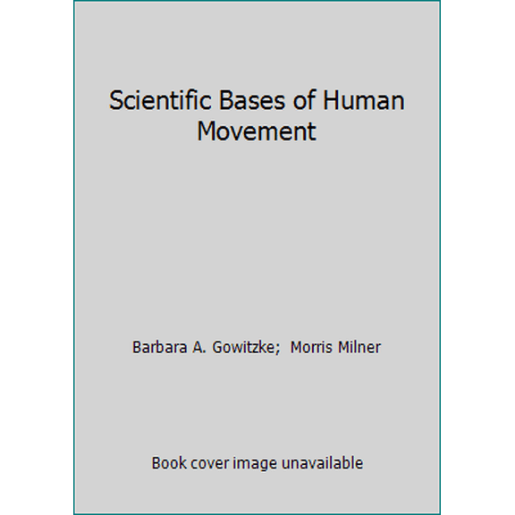 Pre-Owned Scientific Bases of Human Movement (Paperback) 0683035932 9780683035933