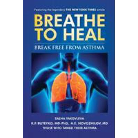 Pre-Owned Breathe To Heal: Break Free From Asthma (Paperback) 099815850X 9780998158501