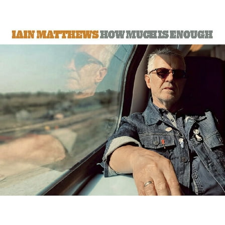 Iain Matthews - How Much Is Enough - Music & Performance - CD