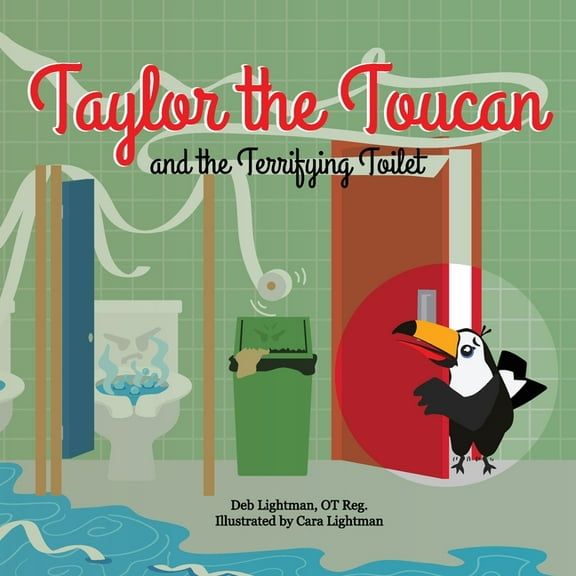 Taylor the Toucan and the Terrifying Toilet, (Paperback)