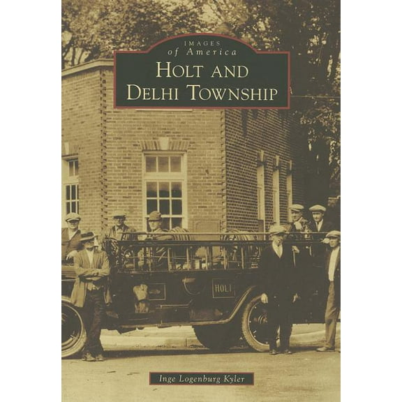 Images of America: Holt and Delhi Township (Paperback)