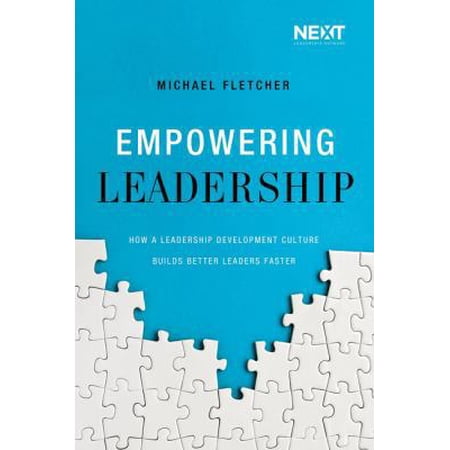 Pre-Owned Empowering Leadership: How a Leadership Development Culture Builds Better Leaders Faster 9780718093761 0718093763 Paperback