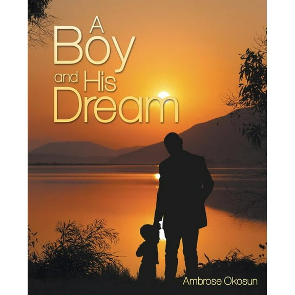A Boy and His Dream, (Paperback)