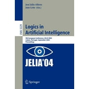 Logics in Artificial Intelligence: 9th European Conference, Jelia 2004, Lisbon, Portugal, September 27-30, 2004, Proceedings (Paperback)