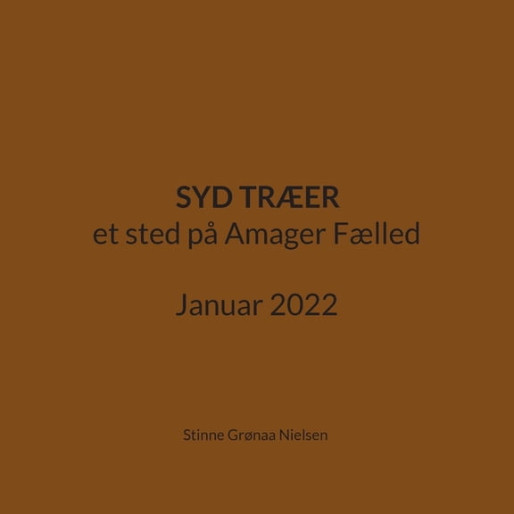 Syd TrÃ¦er: et sted pÃ¥ Amager FÃ¦lled Januar 2022, (Paperback)