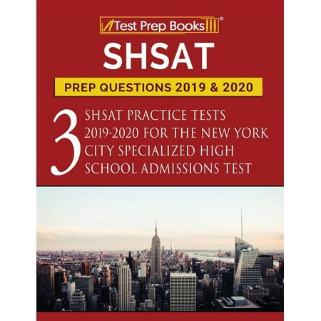 Shsat Prep Questions 2019 & 2020 : Three Shsat Practice Tests 2019-2020 for the New York City Specialized High School Admissions