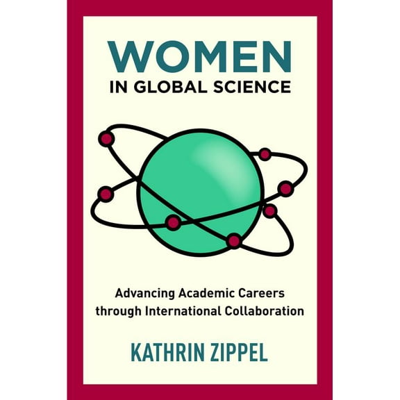 Women in Global Science : Advancing Academic Careers through International Collaboration (Hardcover)