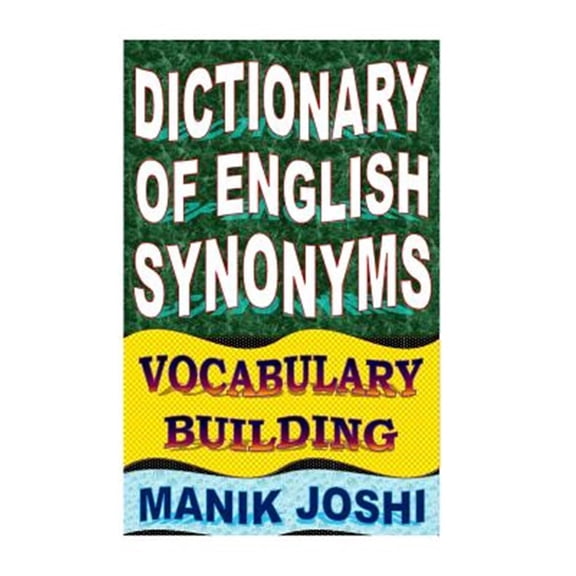 Pre-Owned Dictionary of English Synonyms: Vocabulary Building (Paperback) by Manik Joshi