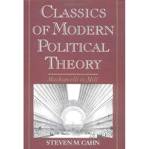 Pre-Owned Classics of Modern Political Theory: Machiavelli to Mill Paperback