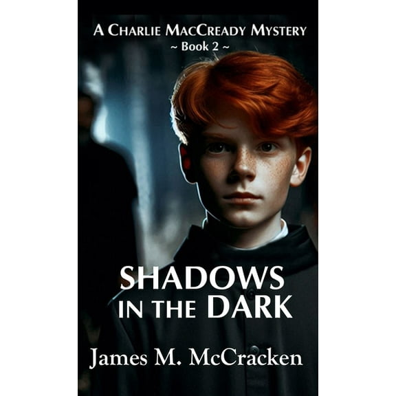 A Charlie Maccready Mystery Shadows in the Dark, Book 2, (Hardcover)