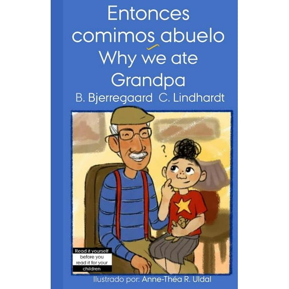 Entonces comimos abuelo/Why we ate Grandpa: A story for bilingual children/Una historia para niÃ±os bilingÃ¼es, (Paperback)