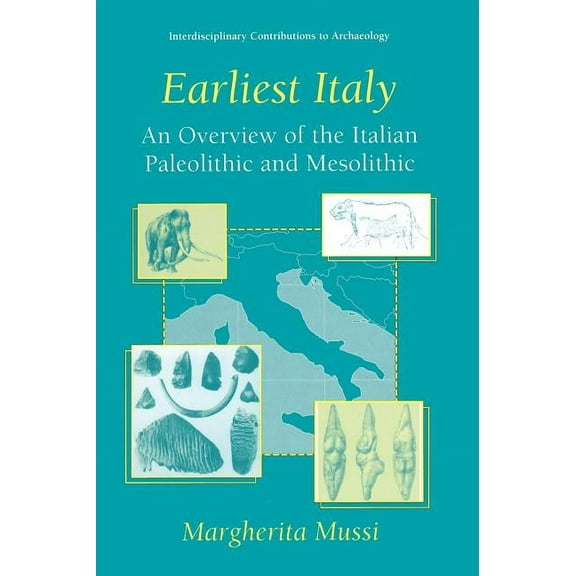 Interdisciplinary Contributions to Archa Earliest Italy: An Overview of the Italian Paleolithic and Mesolithic, (Hardcover)