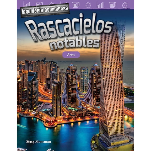 Mathematics in the Real World: Ingeniería Asombrosa: Rascacielos Notables: Área (Paperback)