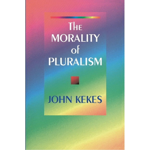 The Morality of Pluralism, (Paperback)