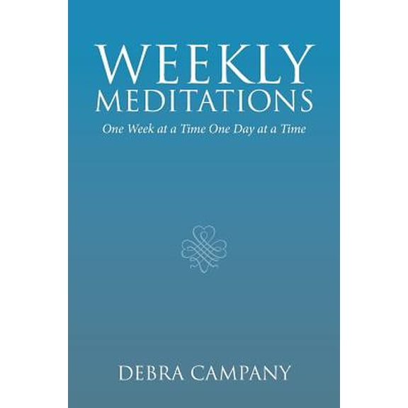 Weekly Meditations: One Week at a Time One Day at a Time (Paperback)