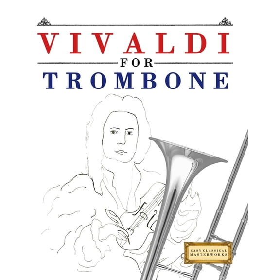 Vivaldi for Trombone: 10 Easy Themes for Trombone Beginner Book, (Paperback)