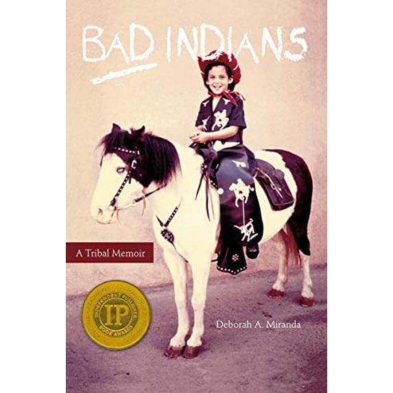 Pre-Owned Bad Indians: A Tribal Memoir (Paperback) 1597142018 9781597142014