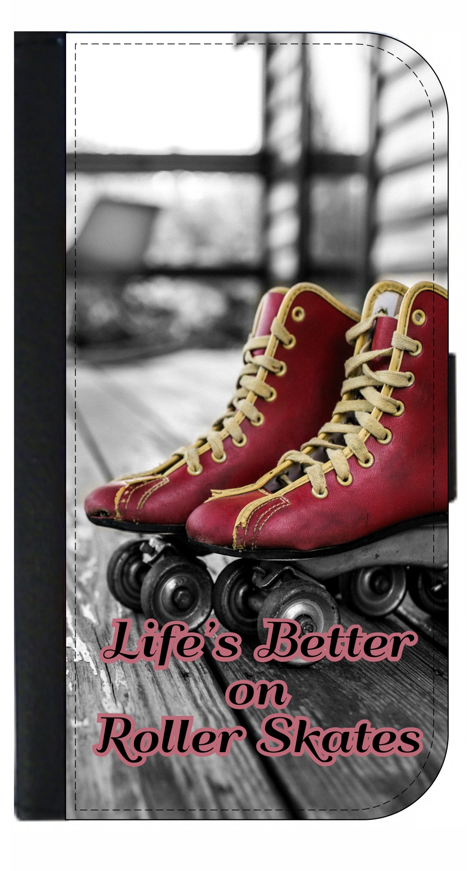 Life's Better on Roller Skates Wallet Style Phone Case with 2 Card
