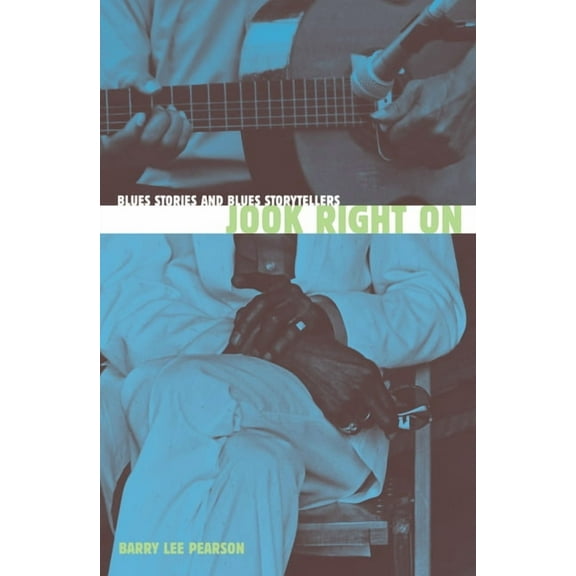 Jook Right on: Blues Stories and Blues Storytellers, (Paperback)