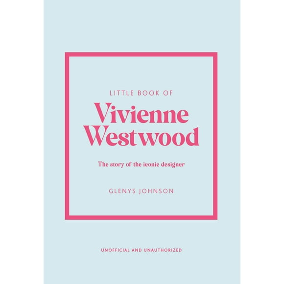 Little Book of Vivienne Westwood: The story of the iconic fashion house (Little Books of Fashion, 22)