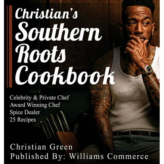 Christian's Southern Roots Cookbook, (Hardcover)