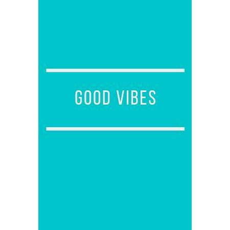 Turquoise Good Vibes Journal: A Blanked Lined Turquoise Notebook for Writing Out Your Best Thoughts (Best Good Morning Thoughts)