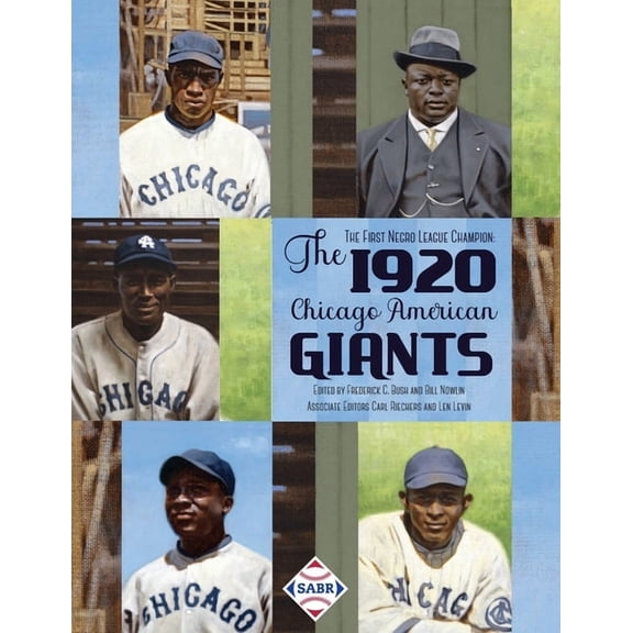 The First Negro League Champion: The 1920 Chicago American Giants, (Paperback)