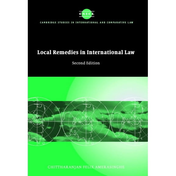 Cambridge Studies in International and C Local Remedies in International Law, Book 31, (Hardcover)