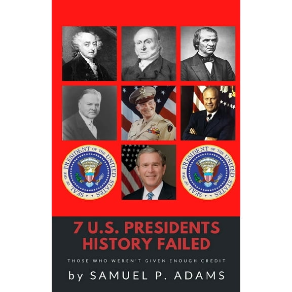 7 US Presidents History Failed (Paperback)