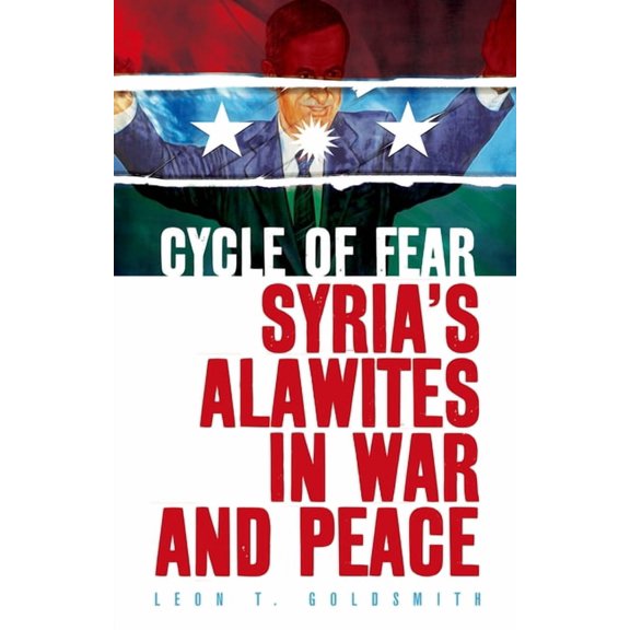 Cycle of Fear: Syria's Alawites in War and Peace, (Hardcover)