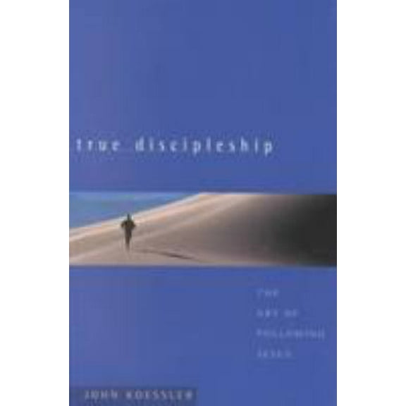 Pre-Owned True Discipleship: The Art of Following Jesus (Paperback) 080241642X 9780802416421