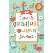 The 3 Minute Gratitude Journal for Kids: A Journal to Teach Children to Practice Gratitude and Mindfulness, Pre-Owned Paperback 194820956X 9781948209564 Modern Kid Press