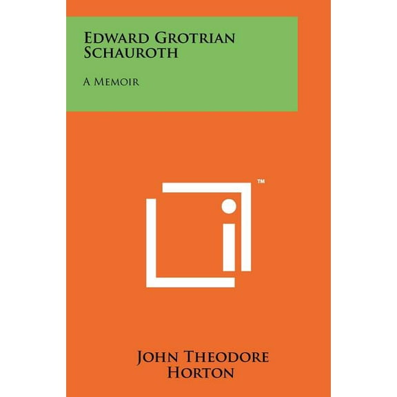 Edward Grotrian Schauroth: A Memoir (Paperback)
