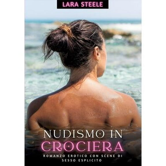 Nudismo in Crociera: Romanzo Erotico con Scene di Sesso Esplicito, (Paperback)