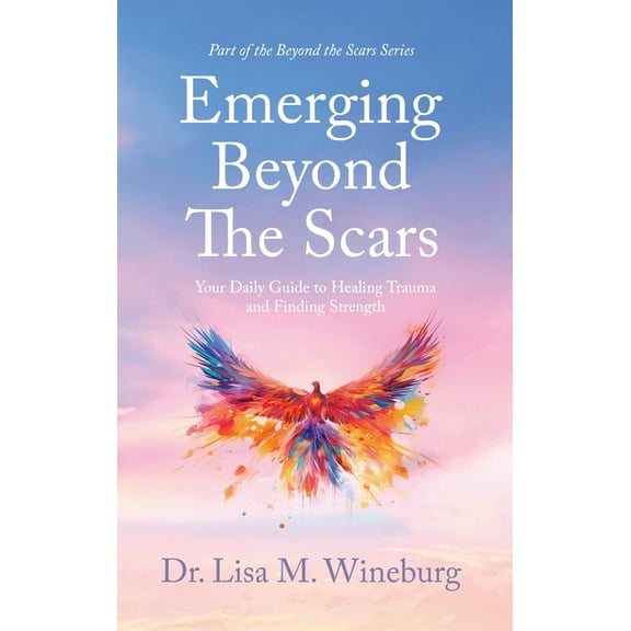 Emerging Beyond The Scars: Your Daily Guide to Healing Trauma and Finding Strength, (Hardcover)