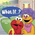 thumbnail image 1 of Pre-Owned What If . . . ? (Sesame Street) : Answers to Calm First-Day-of-School Jitters (Hardcover), 1 of 1