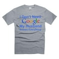 thumbnail image 5 of Funny Wife Shirt Wife Husband Shirts I don't need Google My Husband knows Everything Shirt, 5 of 6